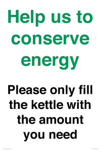 Help us to conserve energy - Please only fill the kettle with the amount you need